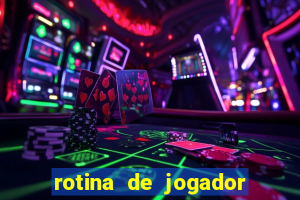 rotina de jogador de futebol