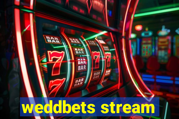 weddbets stream