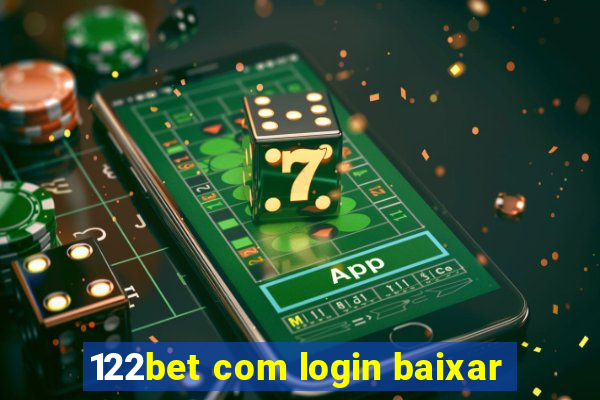 122bet com login baixar
