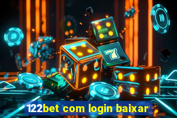 122bet com login baixar