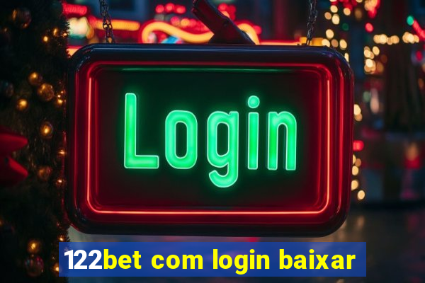 122bet com login baixar