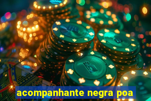 acompanhante negra poa