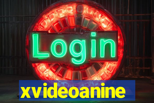 xvideoanine