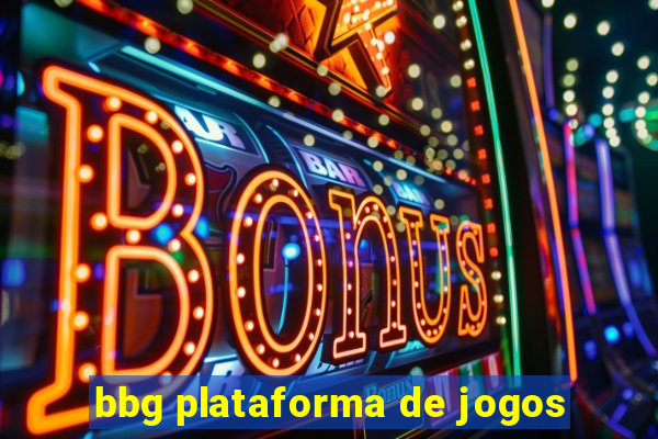bbg plataforma de jogos