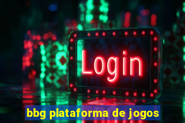bbg plataforma de jogos