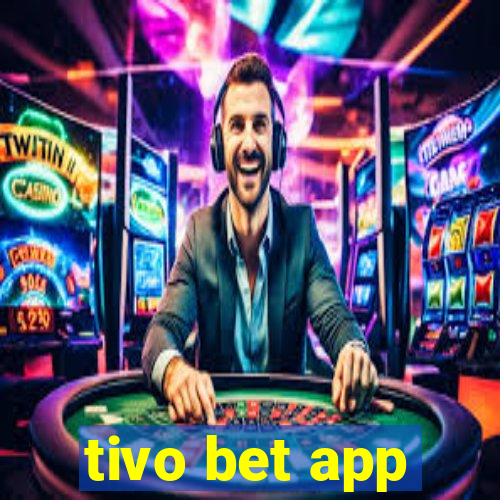 tivo bet app