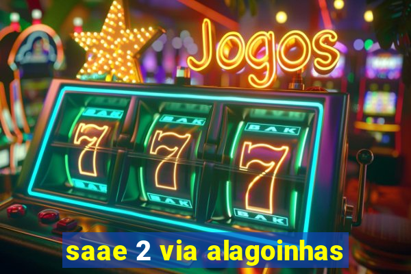 saae 2 via alagoinhas