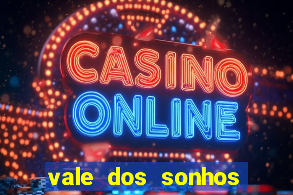 vale dos sonhos franca sp