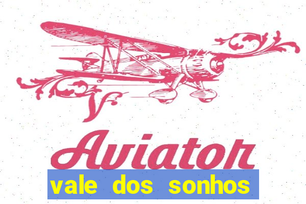 vale dos sonhos franca sp