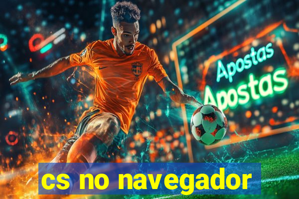 cs no navegador