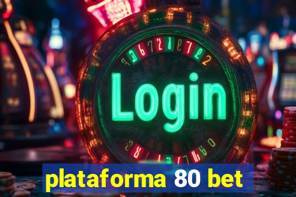 plataforma 80 bet