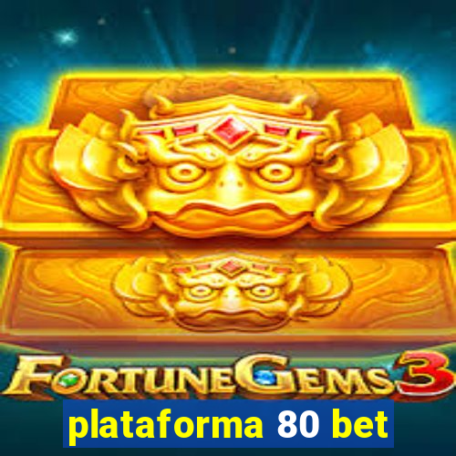 plataforma 80 bet