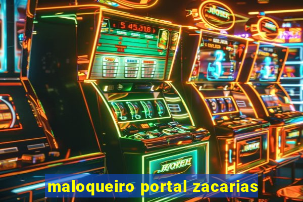 maloqueiro portal zacarias