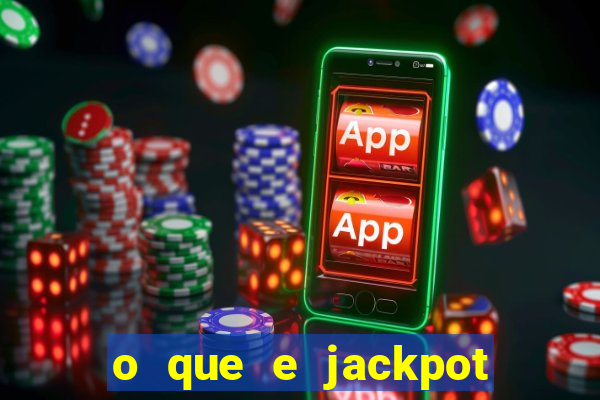 o que e jackpot no jogo do tigre