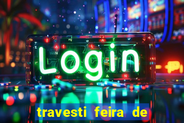 travesti feira de santana bahia