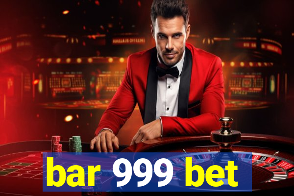 bar 999 bet