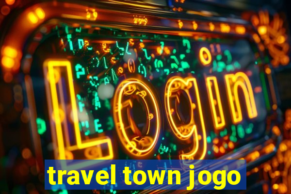 travel town jogo