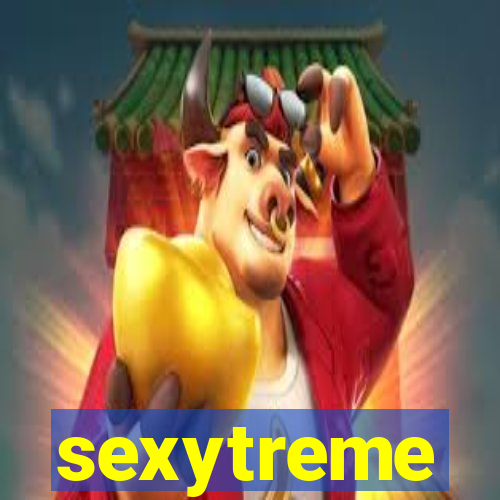 sexytreme