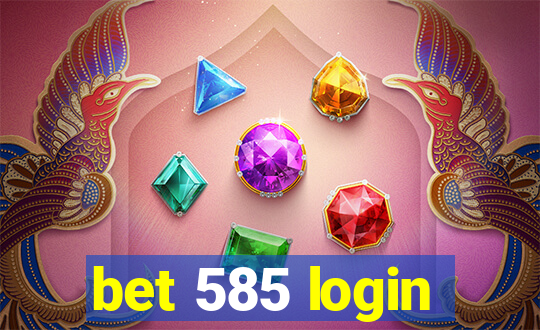 bet 585 login