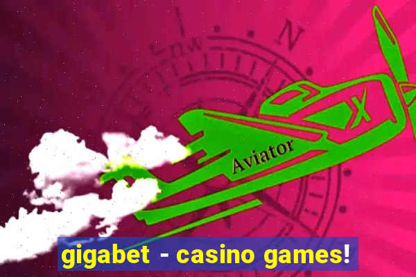 gigabet - casino games!