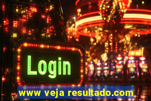 www veja resultado.com