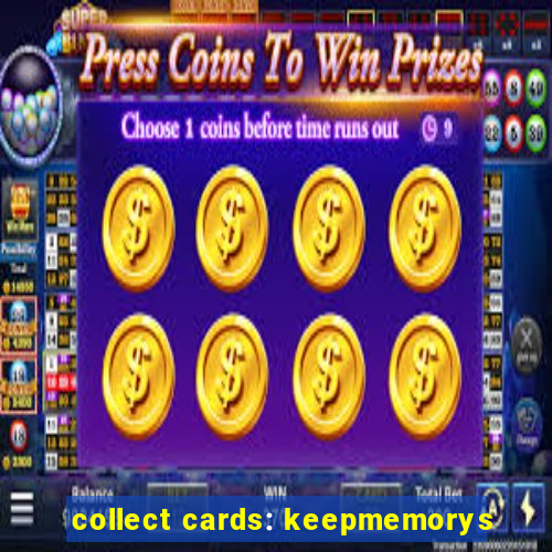 collect cards: keepmemorys