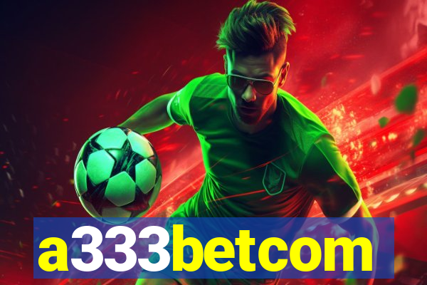 a333betcom