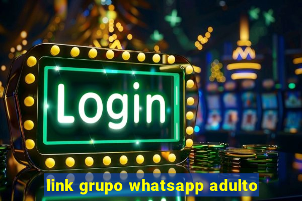 link grupo whatsapp adulto