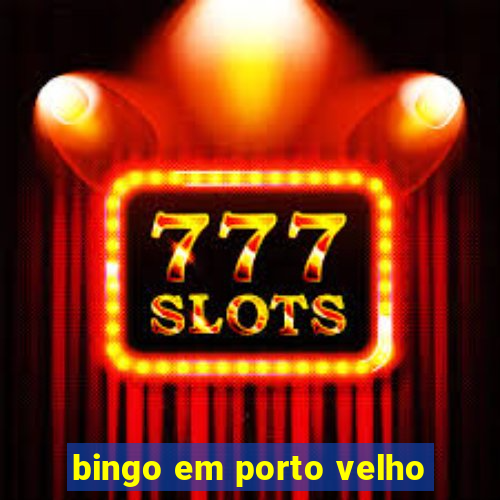bingo em porto velho