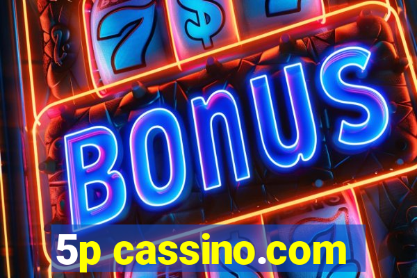 5p cassino.com