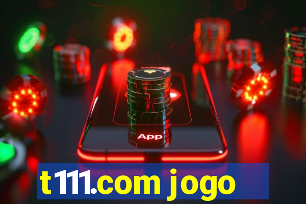t111.com jogo