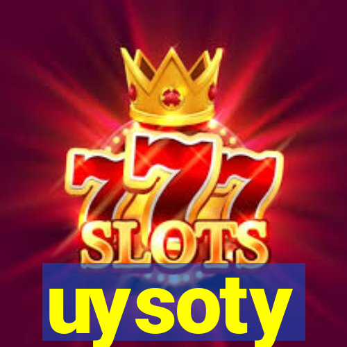 uysoty