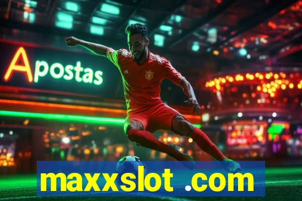 maxxslot .com