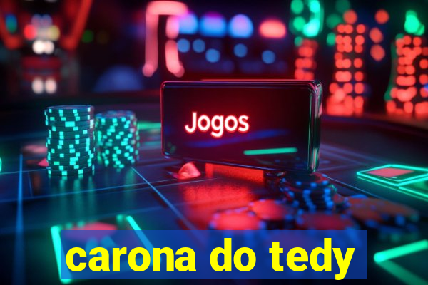 carona do tedy