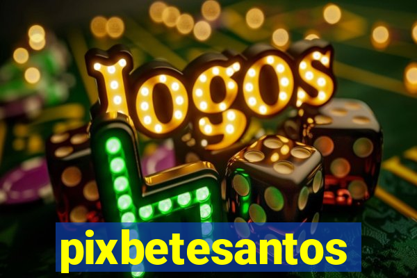 pixbetesantos