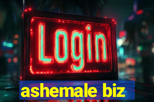 ashemale biz