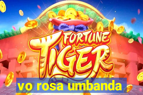 vo rosa umbanda