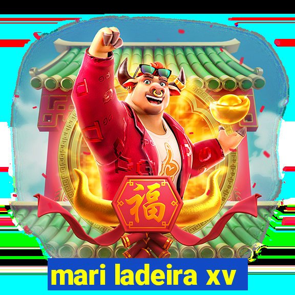 mari ladeira xv