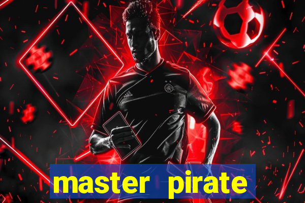 master pirate script pastebin