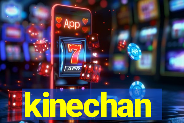 kinechan