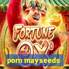 porn mayseeds