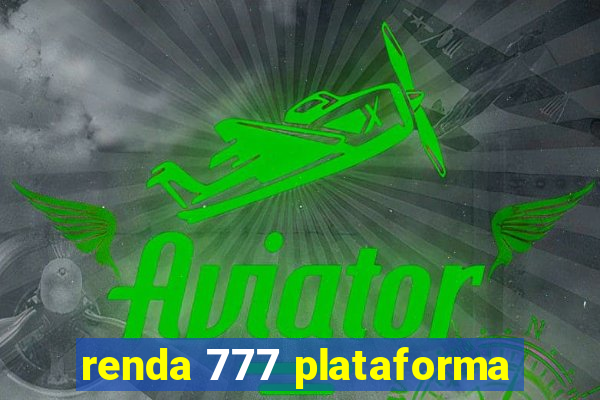 renda 777 plataforma