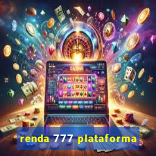 renda 777 plataforma