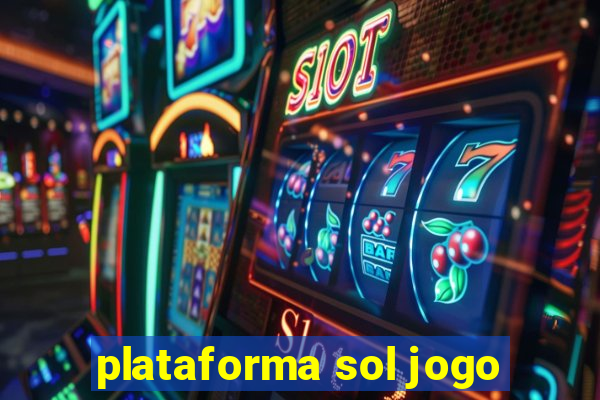 plataforma sol jogo