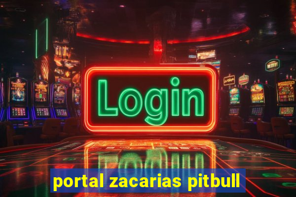 portal zacarias pitbull