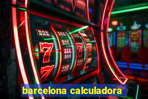 barcelona calculadora