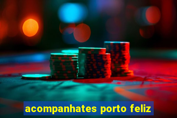 acompanhates porto feliz