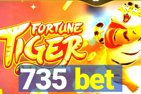 735 bet