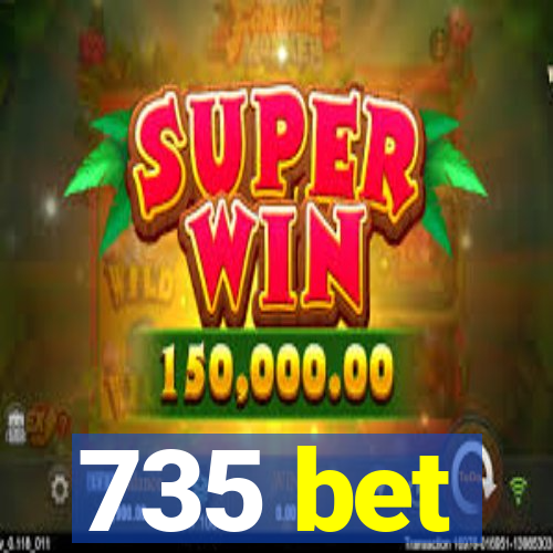 735 bet
