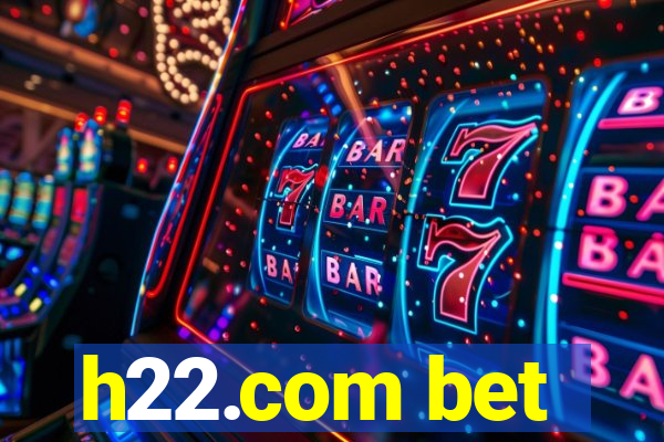 h22.com bet